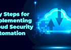 Key Steps for Implementing Cloud Security Automation