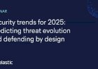 Security trends for 2025: Predicting threat evolution and defending by design