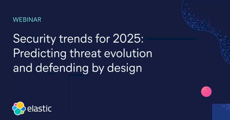 Security trends for 2025: Predicting threat evolution and defending by design