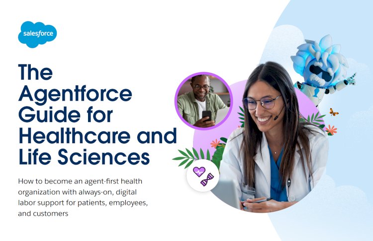 The Agentforce Guide for Healthcare and Life Sciences